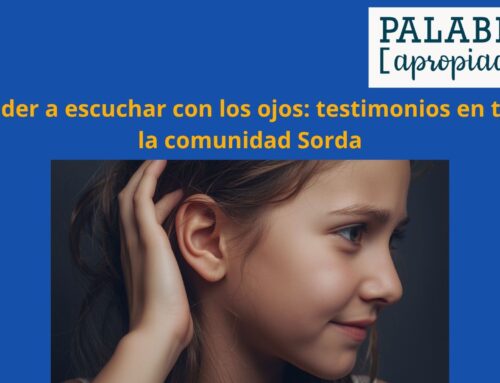Aprender a escuchar con los ojos: testimonios en torno a la comunidad Sorda